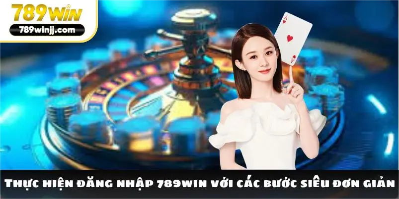 Thực hiện đăng nhập 789win với các bước siêu đơn giản Thực hiện đăng nhập 789win với các bước siêu đơn giản