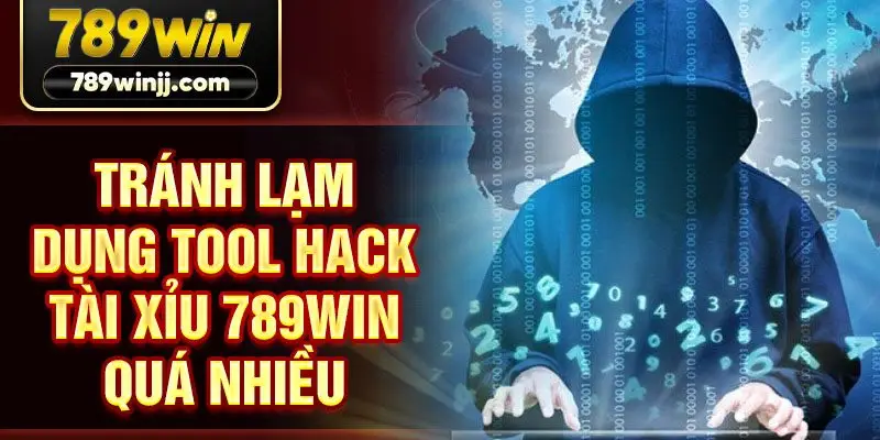 Tránh lạm dụng tool hack Tài Xỉu 789win quá nhiều